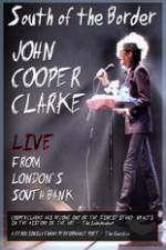 Watch John Cooper Clarke South Of The Border Live From Londons South Bank Merdb