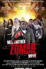 Watch Not Another Zombie Movie....About the Living Dead Merdb