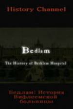 Watch Bedlam: The History of Bethlem Hospital Merdb
