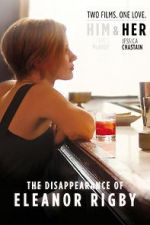 Watch The Disappearance of Eleanor Rigby: Her Merdb