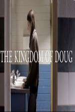Watch The Kingdom of Doug Merdb