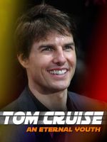 Watch Tom Cruise: An Eternal Youth Merdb