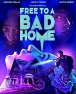 Watch Free to a Bad Home Merdb