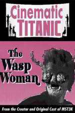 Watch Cinematic Titanic The Wasp Woman Merdb