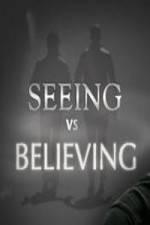 Watch Seeing vs. Believing Merdb