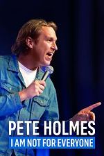 Watch Pete Holmes: I Am Not for Everyone (TV Special 2023) Merdb