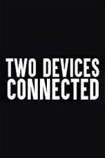 Watch Two Devices Connected (Short 2018) Merdb