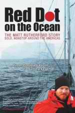 Watch Red Dot on the Ocean: The Matt Rutherford Story Merdb
