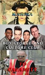 Watch Boy George and Culture Club: Karma to Calamity Merdb
