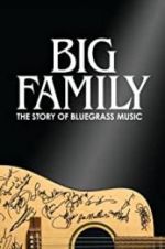Watch Big Family: The Story of Bluegrass Music Merdb
