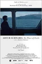 Watch Artur Schnabel: No Place of Exile Merdb
