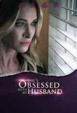 Watch She\'s Obsessed with My Husband Merdb