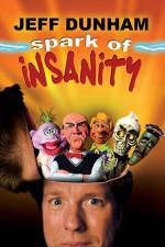 Watch Jeff Dunham: Spark of Insanity Merdb