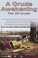 Watch A Crude Awakening The Oil Crash Merdb