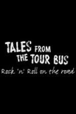 Watch Tales from the Tour Bus: Rock \'n\' Roll on the Road Merdb