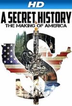 Watch A Secret History: The Making of America Merdb