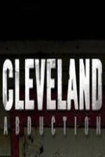 Watch Cleveland Abduction Merdb