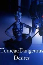 Watch Tomcat: Dangerous Desires Merdb