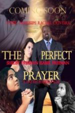 Watch The Perfect Prayer: A Faith Based Film Merdb
