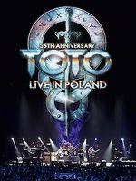 Watch Toto: 35th Anniversary Tour Live in Poland Merdb