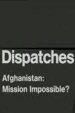 Watch Dispatches Afghanistan Mission Impossible Merdb
