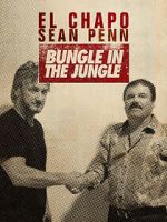 Watch El Chapo & Sean Penn: Bungle in the Jungle Merdb