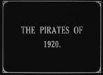 Watch The Pirates of 1920 Afdah