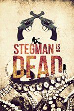 Watch Stegman Is Dead Merdb