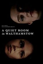 Watch A Quiet Room in Walthamstow Merdb