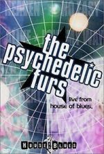 Watch The Psychedelic Furs: Live from the House of Blues Merdb