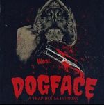 Watch Dogface: A TrapHouse Horror Merdb
