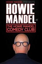 Watch Howie Mandel Presents: Howie Mandel at the Howie Mandel Comedy Club Merdb