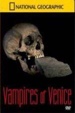 Watch National Geographic Vampires In Venice Merdb