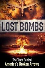 Watch Lost Bombs: The True Story of America\'s Broken Arrows Merdb