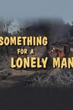 Watch Something for a Lonely Man Merdb