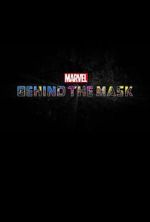 Watch Marvel\'s Behind the Mask Merdb