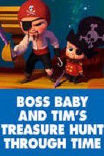 Watch The Boss Baby and Tim\'s Treasure Hunt Through Time Merdb