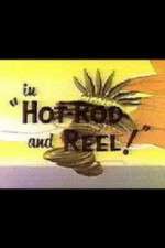 Watch Hot-Rod and Reel! Merdb