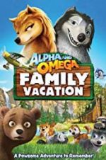 Watch Alpha and Omega 5: Family Vacation Merdb