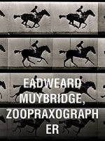 Watch Eadweard Muybridge, Zoopraxographer Merdb