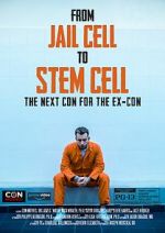 Watch From Jail Cell to Stem Cell: the Next Con for the Ex-Con Merdb