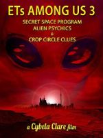 Watch ETs Among Us 3: Secret Space Program, Alien Psychics & Crop Circle Clues Merdb