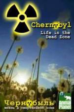 Watch Chernobyl: Life In The Dead Zone Merdb