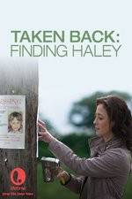 Watch Taken Back Finding Haley Merdb