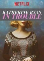 Watch Katherine Ryan: In Trouble Merdb