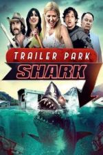 Watch Trailer Park Shark Merdb