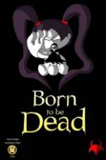 Watch Born to Be Dead Merdb