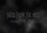 Watch Tales from the Mist: Inside \'The Fog\' Merdb