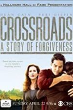 Watch Crossroads: A Story of Forgiveness Merdb
