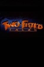 Watch Two-Fisted Tales Merdb